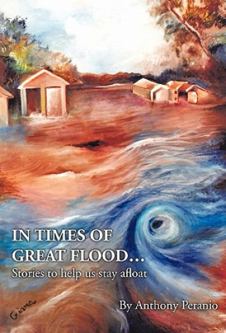 Könyv In Times of Great Flood... Anthony Peranio