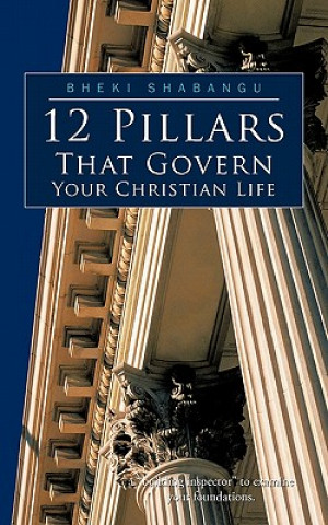 Kniha 12 Pillars That Govern Your Christian Life Bheki Shabangu