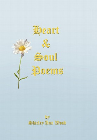 Buch Heart & Soul Poems Shirley Ann Wood