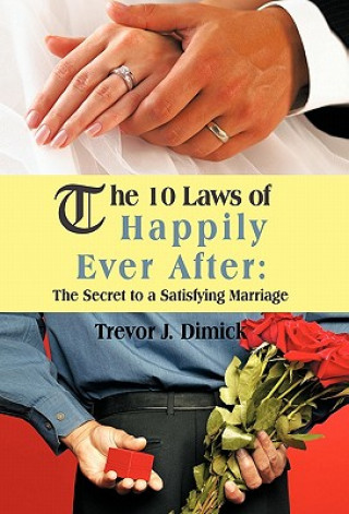 Kniha 10 Laws of Happily Ever After Trevor J. Dimick