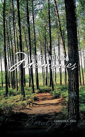 Buch Piney Woods Memories Carolyn C Dew