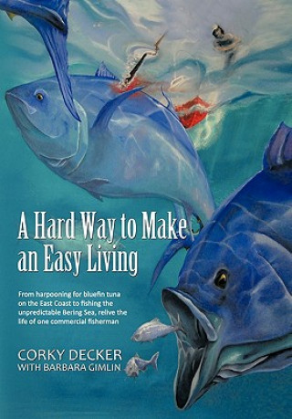 Kniha Hard Way to Make an Easy Living Corky Decker