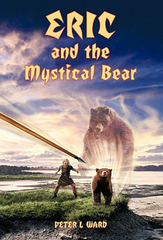 Carte Eric and the Mystical Bear Peter L Ward