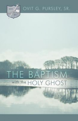 Buch Baptism With The Holy Ghost Ovit G. Pursley Sr.