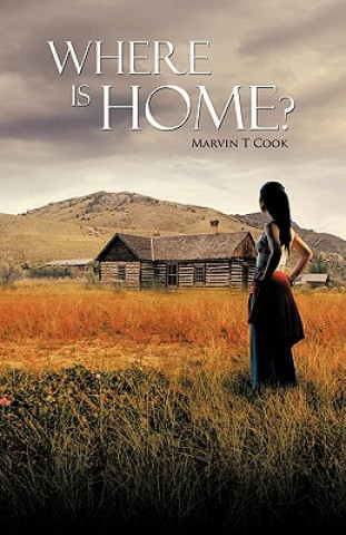Carte Where Is Home? Marvin T Cook