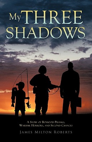 Carte My Three Shadows James Milton Roberts