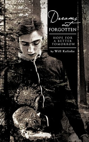 Buch Dreams Not Forgotten Will Kalinke