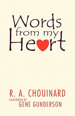 Книга Words from My Heart R. A. Chouinard