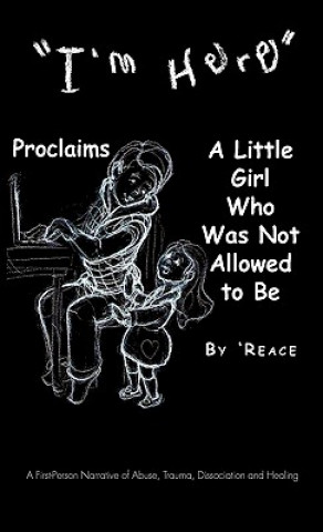 Knjiga "I'm Here" Proclaims A Little Girl Who Was Not Allowed to Be 'Reace