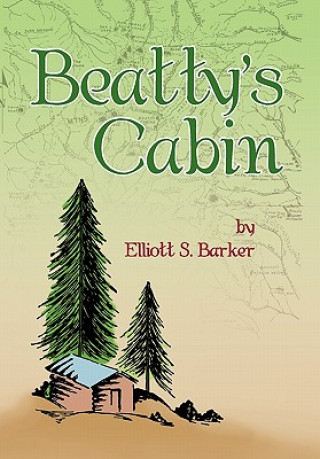 Kniha Beatty's Cabin Elliott S. Barker