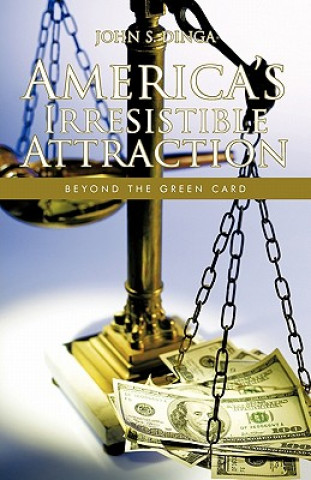 Könyv America's Irresistible Attraction John S. Dinga