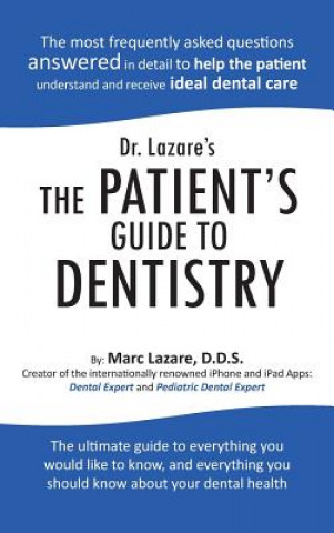 Carte Dr. Lazare's The Patient's Guide To Dentistry Marc Lazare D.D.S.