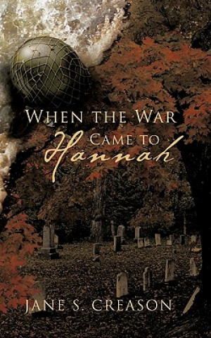 Kniha When the War Came to Hannah Jane S. Creason