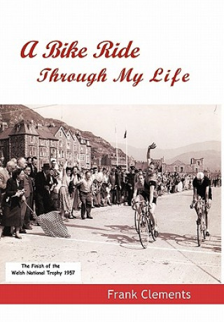 Könyv Bike Ride Through My Life Frank Clements