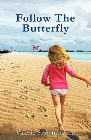 Kniha Follow The Butterfly Valerie S. Armstrong