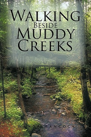 Книга Walking Beside Muddy Creeks Wanda Hancock