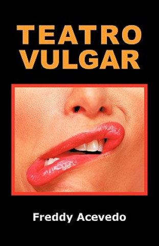 Kniha Teatro Vulgar Freddy Acevedo