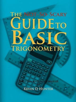Boek Not-So-Scary Guide to Basic Trigonometry Kevin D Hunter