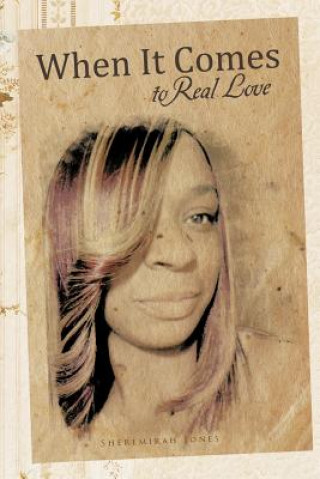 Könyv When It Comes to Real Love Sheremirah Jones