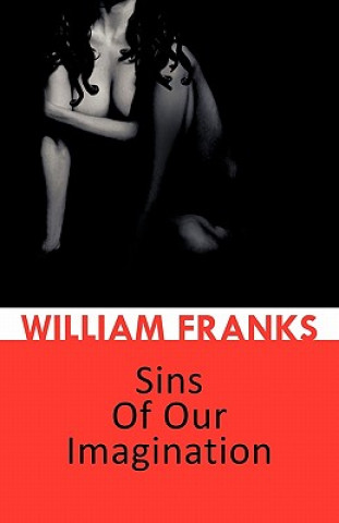 Knjiga Sins Of Our Imagination William Franks