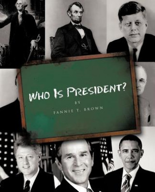 Livre Who Is President? Fannie T. Brown