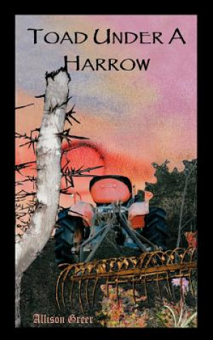 Knjiga Toad Under A Harrow Allison Greer
