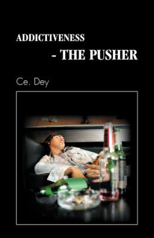 Kniha Addictiveness - The Pusher Ce. Dey