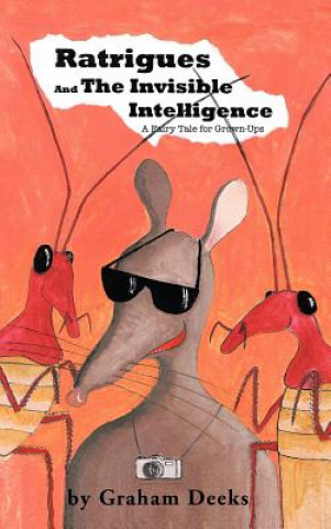 Carte Ratrigues and the Invisible Intelligence Graham Deeks