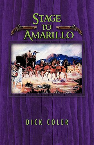 Книга Stage to Amarillo Dick Coler