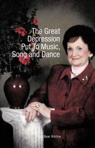 Kniha Great Depression Put To Music, Song and Dance June Bear Ritchie