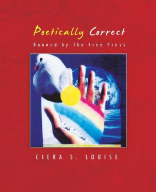 Könyv Poetically Correct Ciera S. Louise