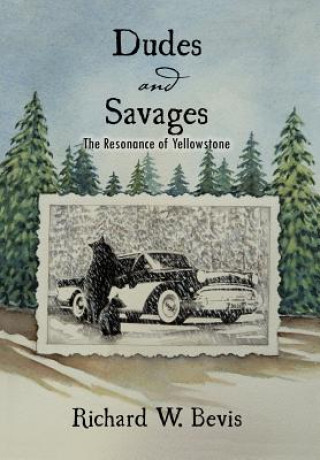 Książka Dudes and Savages Richard W. Bevis