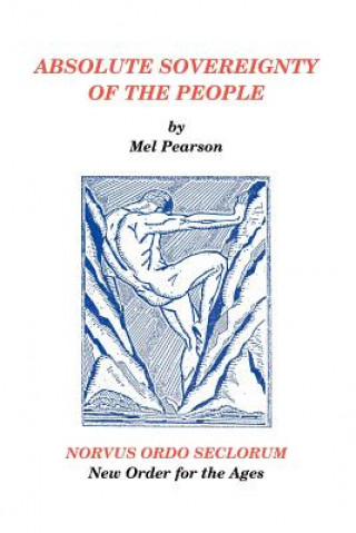 Könyv Absolute Sovereignty of the People Mel Pearson
