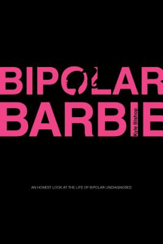Knjiga Bipolar Barbie Kyle Bishop