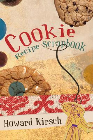 Книга Cookie Recipe Scrapbook Howard Kirsch