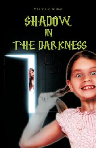 Knjiga Shadow in the Darkness Marissa M. Klumb