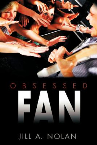 Kniha Obsessed Fan Jill A. Nolan