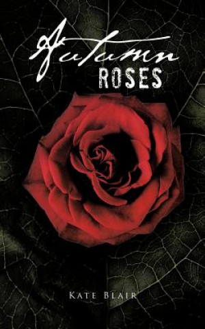 Könyv Autumn Roses Kate Blair