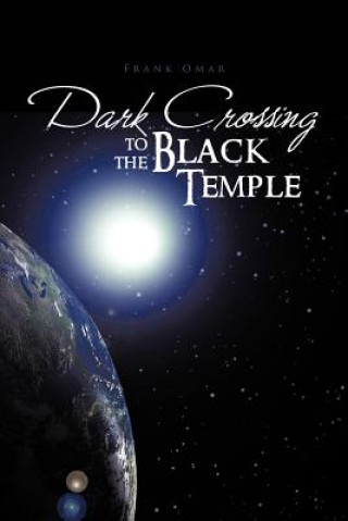 Kniha Dark Crossing to the Black Temple Frank Omar