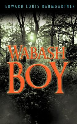 Knjiga Wabash Boy Edward Louis Baumgartner