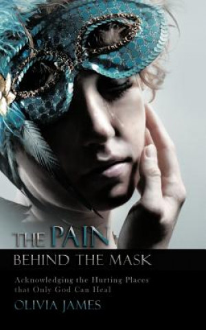 Kniha Pain Behind the Mask OLIVIA JAMES