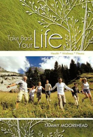 Libro Take Back Your Life Tammy Moorehead