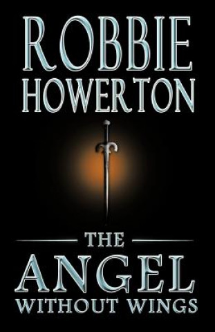 Book Angel Without Wings ROBBIE HOWERTON