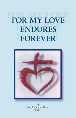 Book For My Love Endures Forever Joseph Anthony Russo