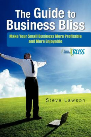 Knjiga Guide to Business Bliss Steve Lawson