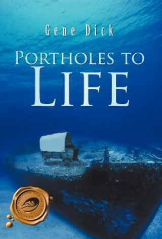 Knjiga Portholes to Life Gene Dick