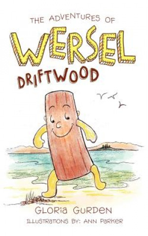 Kniha Adventures of Wersel Driftwood Gloria Gurden