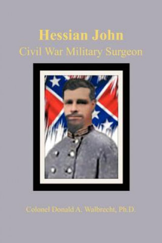 Libro Hessian John Colonel Donald A. Walbrecht Ph.D.