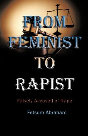 Kniha From Feminist to Rapist Fetsum Abraham