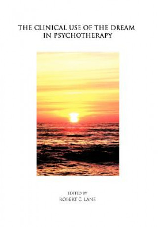 Carte Clinical Use of the Dream in Psychotherapy Robert C. Lane